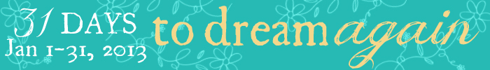 31 Days to Dream Again