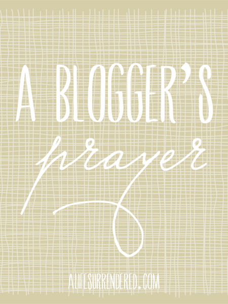 A Blogger's Prayer