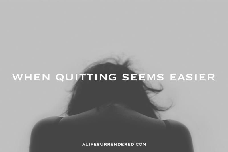 What to do when quitting seems easier. #deliberate31days