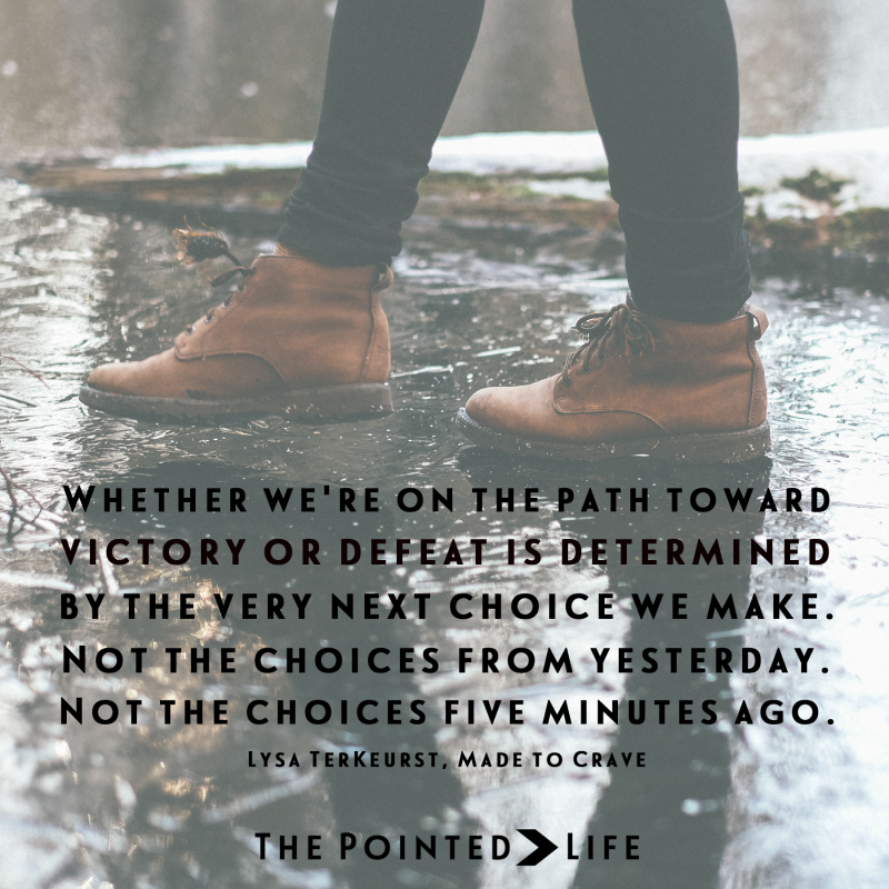 “Whether we're on the path toward victory or defeat is determined by the very next choice we make. "