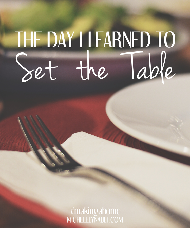 Making of a Home [UNVEILED] The Day I Learned to Set the Table