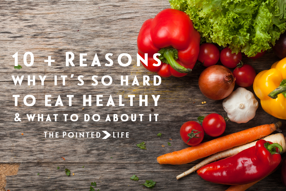Why is it so hard to eat healthy?